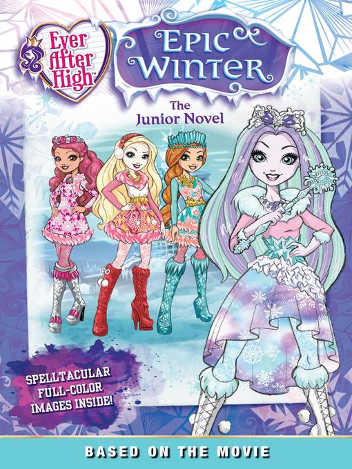 Title details for Ever After High--Epic Winter--The Junior Novel by Perdita Finn - Available